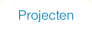 Projecten.